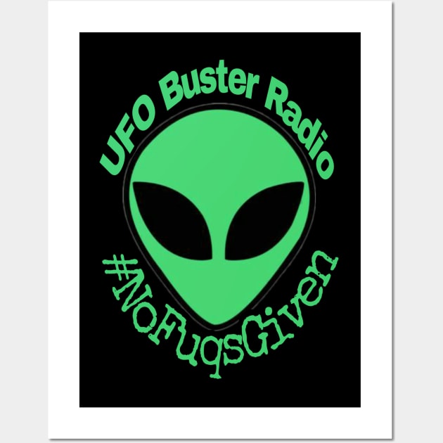 UFO Buster Radio - #NoFuqsGiven Alien Wall Art by UFOBusterRadio42